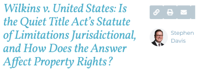 Screenshot 2022-11-28 at 12-12-00 Wilkins v. United States Is the Quiet Title Act’s Statute of Limitations Jurisdictional and How Does the Answer Affect Property Rights Screenshot 2022-11-28 at 12-12-00 Wilkins v. United States Is the Quiet Title Act’s Statute of Limitations Jurisdictional and How Does the Answer Affect Property Rights