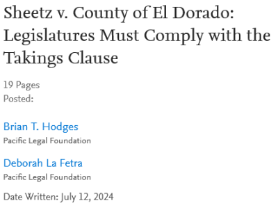 Screenshot 2024-07-14 at 09-00-18 Sheetz v. County of El Dorado Legislatures Must Comply with the Takings Clause by Brian T. Hodges Deborah La Fetra SSRN Screenshot 2024-07-14 at 09-00-18 Sheetz v. County of El Dorado Legislatures Must Comply with the Takings Clause by Brian T. Hodges Deborah La Fetra SSRN